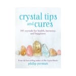 Crystal Tips and Cures by Philip Permutt